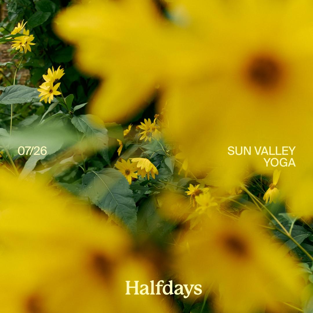 Halfdays Sun Valley Yoga flyer hero image hosted by Halfdays at River Run Plaza starting at 2025-07-26T08:45:00.000Z