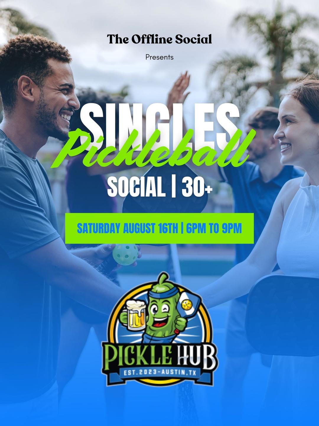 30+ Singles Pickleball Social flyer hero image hosted by The Offline Social at Pickle Hub starting at 2025-08-16T18:00:00.000Z