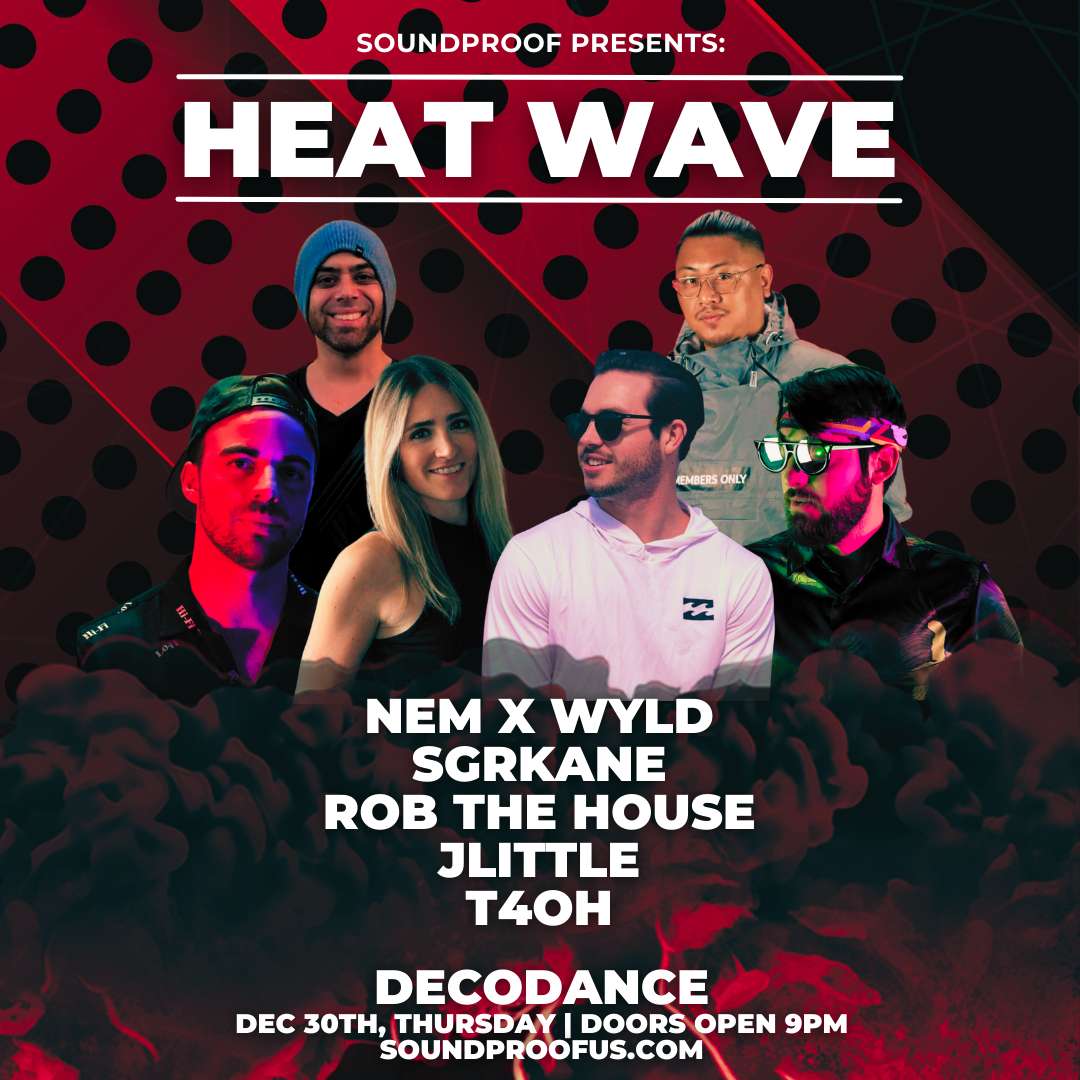 Heat Wave 2 flyer hero image hosted by Soundproof at Decodance starting at 2021-12-30T21:00:00.000Z
