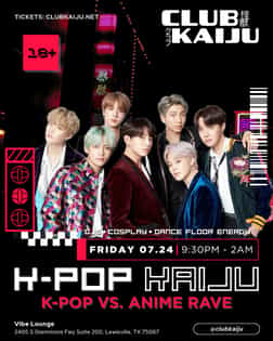 K-pop Kaiju (Kpop VS Anime Cosplay Rave) 7.24 | Club Kaiju | Fri